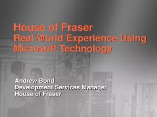 House of Fraser Real World Experience Using Microsoft Technology