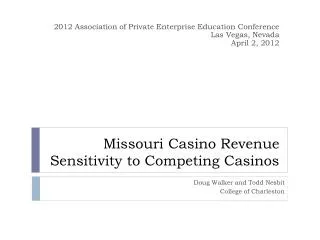 Missouri Casino Revenue Sensitivity to Competing Casinos