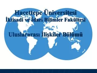 Hacettepe Üniversitesi İktisadi ve İdari Bilimler Fakültesi Uluslararası İlişkiler Bölümü