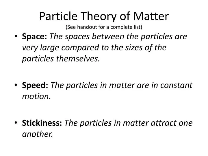particle theory of matter see handout for a complete list