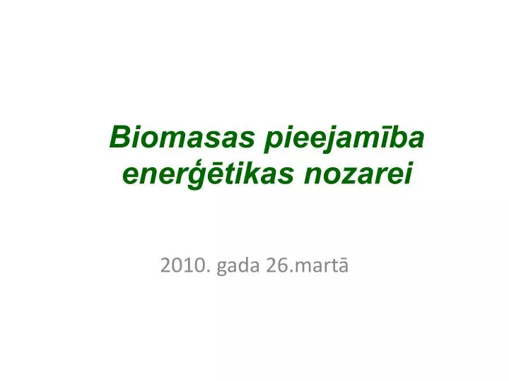 biomasas pieejam ba ener tikas nozarei