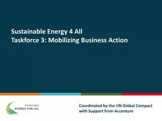 Sustainable Energy 4 All Taskforce 3: Mobilizing Business Action
