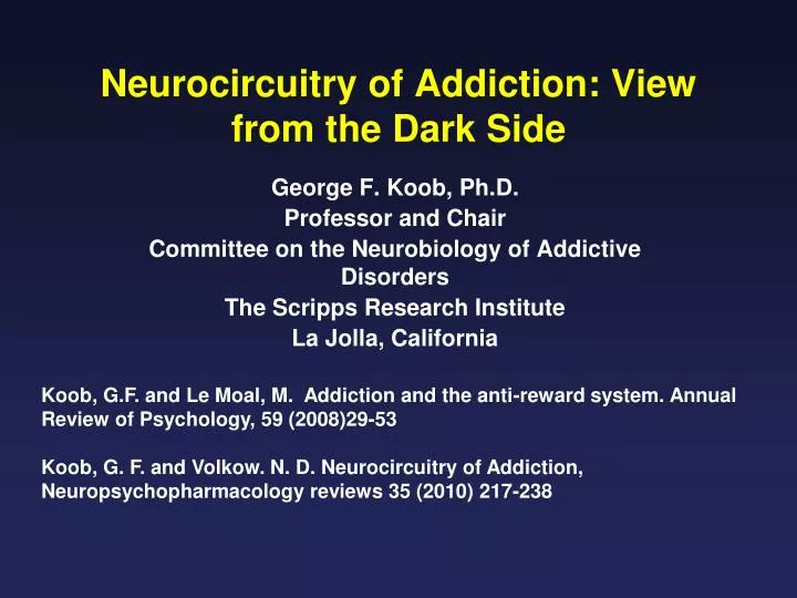 neurocircuitry of addiction view from the dark side
