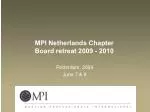 MPI Netherlands Chapter Board retreat 2009 - 2010