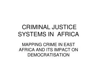 CRIMINAL JUSTICE SYSTEMS IN AFRICA