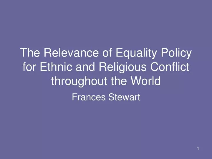 the relevance of equality policy for ethnic and religious conflict throughout the world