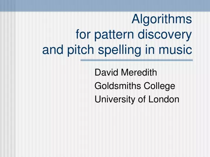 algorithms for pattern discovery and pitch spelling in music