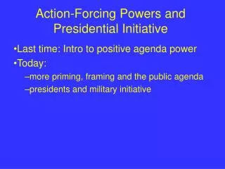 Action-Forcing Powers and Presidential Initiative