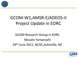 GCOM-W1,AMSR-E/ADEOS-II Project Update in EORC
