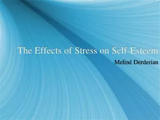 The Effects of Stress on Self-Esteem