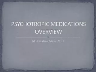 PSYCHOTROPIC MEDICATIONS OVERVIEW