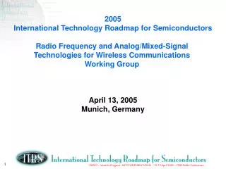 2005 International Technology Roadmap for Semiconductors Radio Frequency and Analog/Mixed-Signal Technologies for Wirel