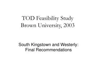 TOD Feasibility Study Brown University, 2003