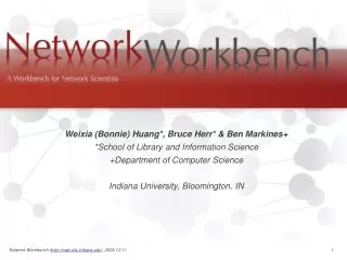 Weixia (Bonnie) Huang*, Bruce Herr* &amp; Ben Markines+ *School of Library and Information Science +Department of Comput