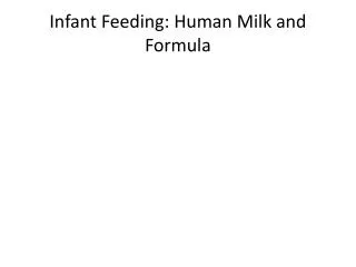 Infant Feeding: Human Milk and Formula
