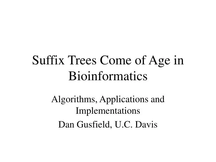 suffix trees come of age in bioinformatics