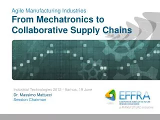 Agile Manufacturing Industries From Mechatronics to Collaborative Supply Chains
