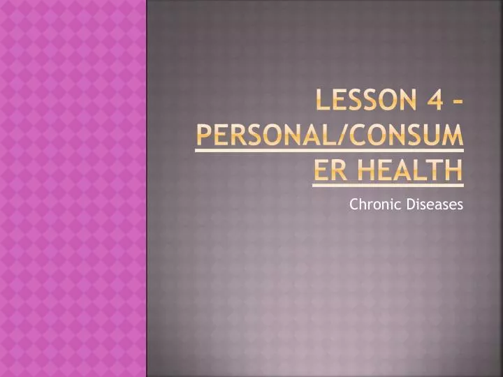 lesson 4 personal consumer health