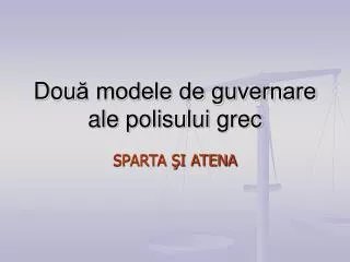 Dou ă modele de guvernare ale polisului grec