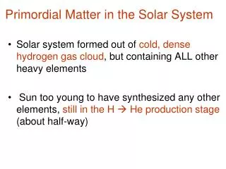 Primordial Matter in the Solar System