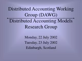 Distributed Accounting Working Group (DAWG) Distributed Accounting Models Research Group