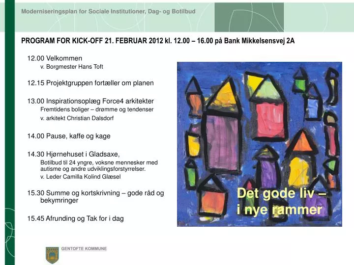 program for kick off 21 februar 2012 kl 12 00 16 00 p bank mikkelsensvej 2a