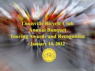 Louisville Bicycle Club Annual Banquet Touring Awards and Recognition