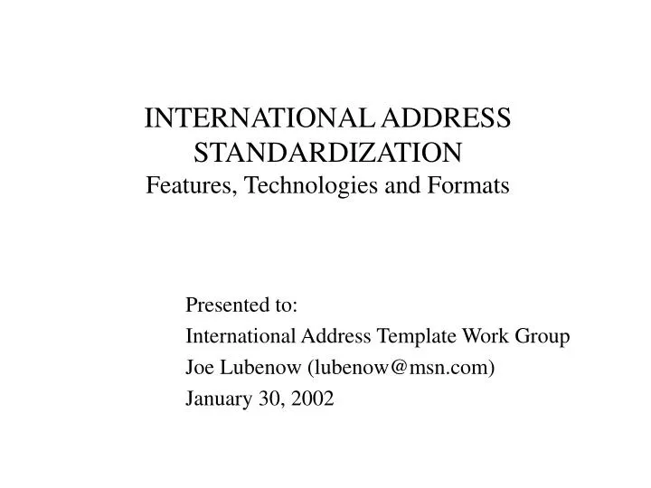 international address standardization features technologies and formats