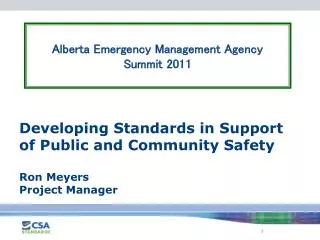 Developing Standards in Support of Public and Community Safety Ron Meyers Project Manager