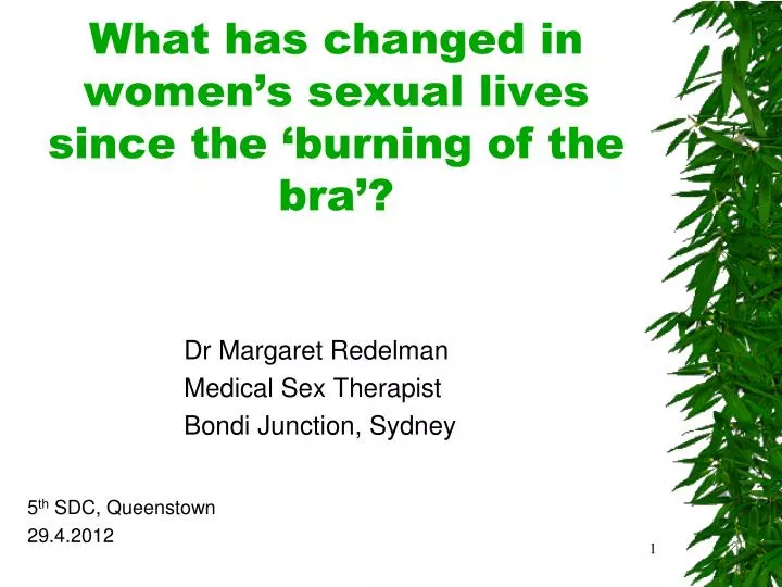 what has changed in women s sexual lives since the burning of the bra