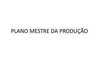 plano mestre da produ o