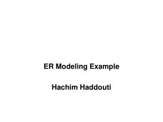 ER Modeling Example Hachim Haddouti