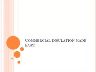 Commercial insulation made easy!