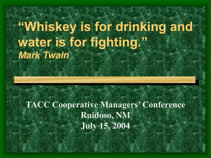 whiskey is for drinking and water is for fighting mark twain