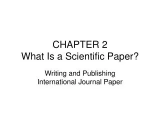 CHAPTER 2 What Is a Scientific Paper?