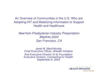 Janet M. Marchibroda Chief Executive Officer, eHealth Initiative