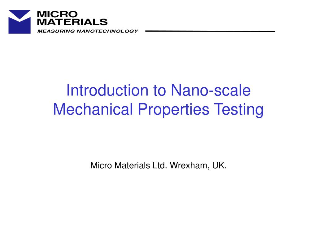 PPT - Introduction to Nano-scale Mechanical Properties Testing ...