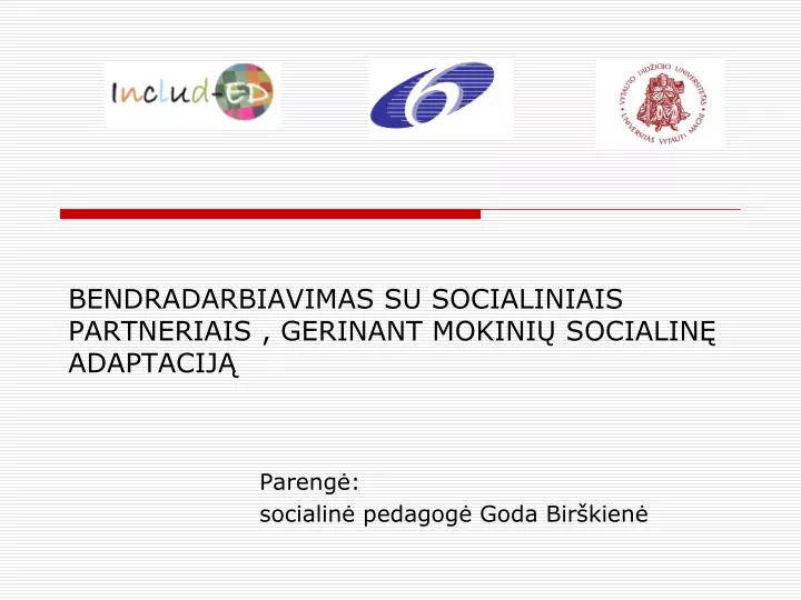 bendradarbiavimas su socialiniais partneriais gerinant mokini socialin adaptacij