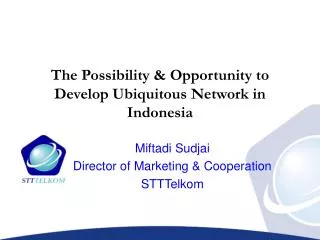 The Possibility &amp; Opportunity to Develop Ubiquitous Network in Indonesia