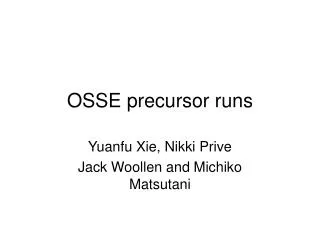 OSSE precursor runs