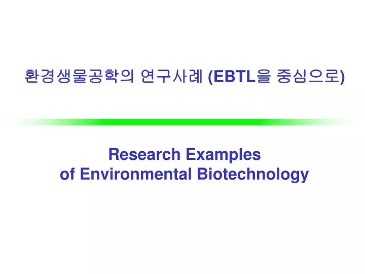 ebtl research examples of environmental biotechnology