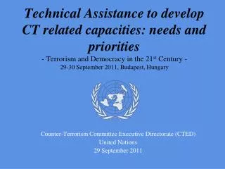 Counter-Terrorism Committee Executive Directorate (CTED) United Nations 29 September 2011