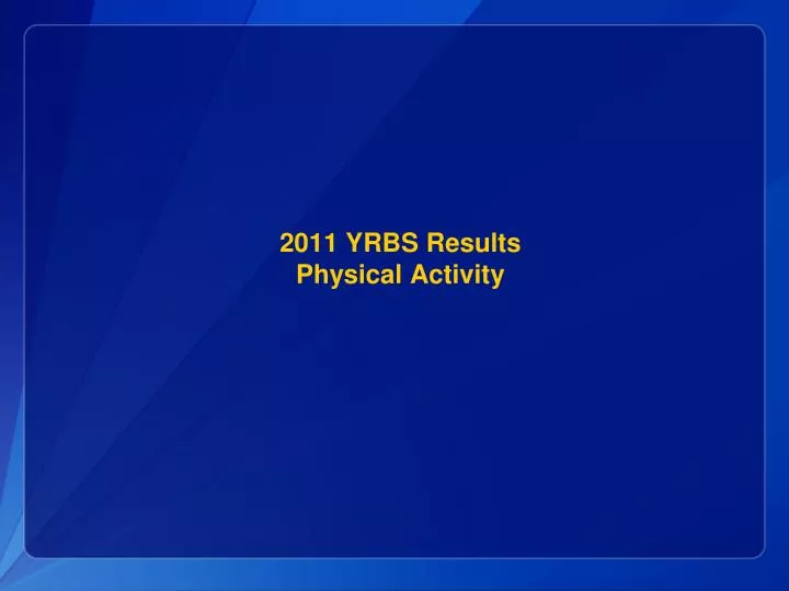 2011 yrbs results physical activity
