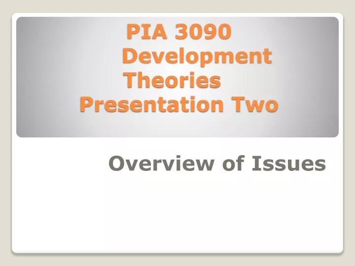 pia 3090 development theories presentation two