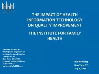 Kwame A. Kitson, MD VP of Quality Improvement Institute for Family Health 16 East 16 th St New York, NY 10003 kkitson@