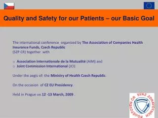 Quality and Safety for our Patients – our Basic Goal
