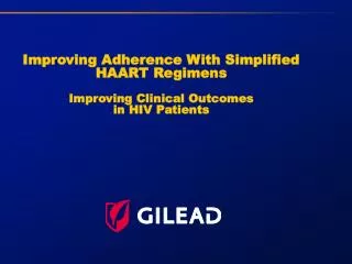 Improving Adherence With Simplified HAART Regimens Improving Clinical Outcomes in HIV Patients