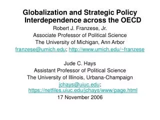 Globalization and Strategic Policy Interdependence across the OECD Robert J. Franzese, Jr. Associate Professor of Polit
