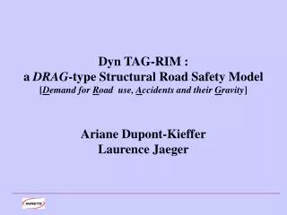 Dyn TAG-RIM : a DRAG -type Structural Road Safety Model [ D emand for R oad use, A ccidents and their G ravity ] Ar