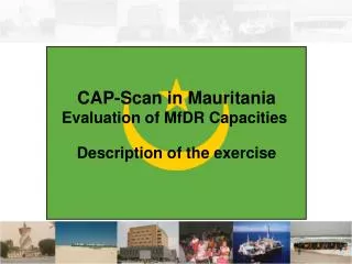 CAP-Scan in Mauritania Evaluation of MfDR Capacities Description of the exercise